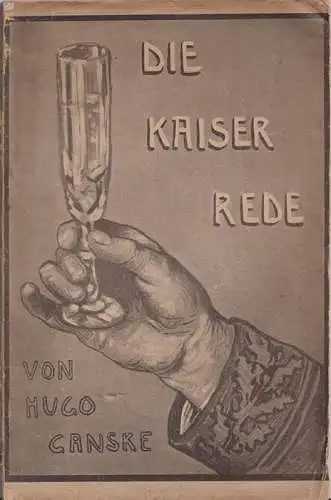 Die Kaiser-Rede. GANSKE, Hugo.