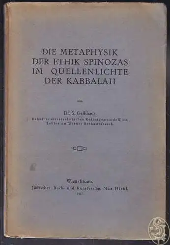 GELBHAUS, Die Metaphysik der Ethik Spinozas im... 1917