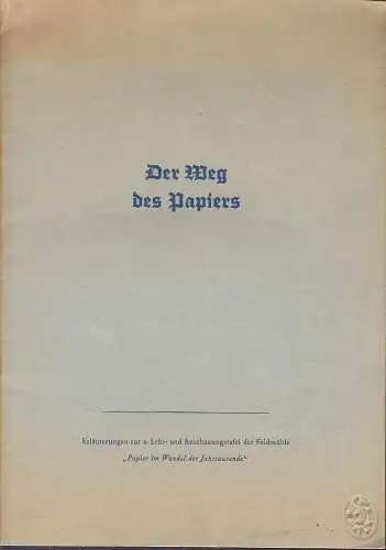 Der Weg des Papiers. Erläuterungen zur 2. Lehr- und Anschauungstafel der Feldmüh