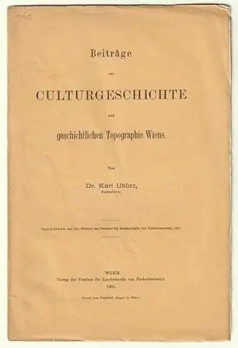 Beiträge zur Culturgeschichte und zur geschichtlichen Topographie Wiens. UHLIRZ,