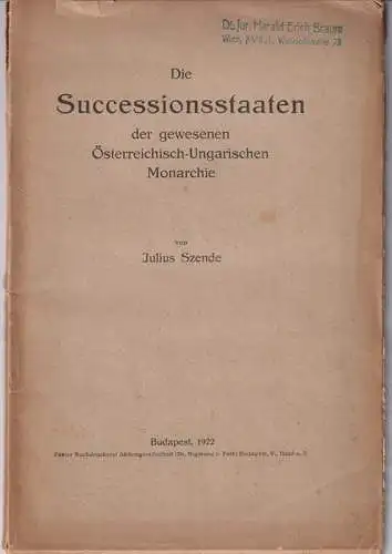 Die Successionsstaaten der gewesenen Österreichisch-Ungarischen Monarchie. SZEND