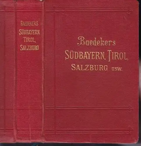 BAEDEKER, Südbayern, Tirol und Salzburg. Ober-... 1912