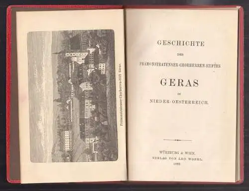 Geschichte des Prämonstratenser-Chorherren-Stiftes Geras in Nieder-Oesterreich.