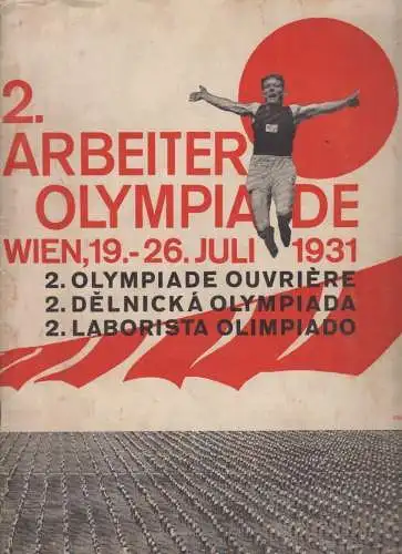 2. Arbeiter-Olympiade in Wien, 1931.  Wien 19. - 26. Juli 1931. In Bild und Wort