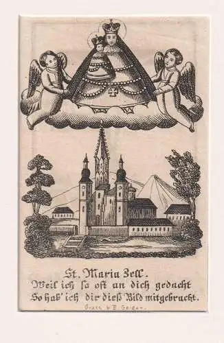 St. Maria Zell. Weil ich so oft an dich gedacht So hab ich dir dieß Bild mitgebr