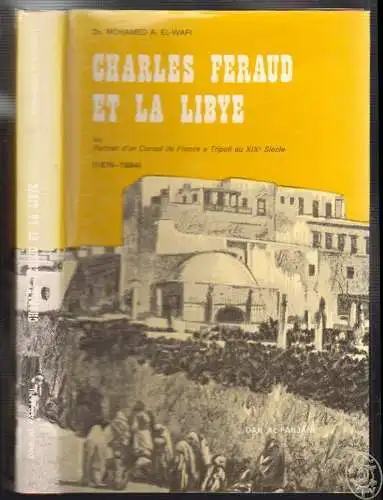 Charles Feraud et la Libye ou portrait d`un consul de France a Tripoli au XIXeme