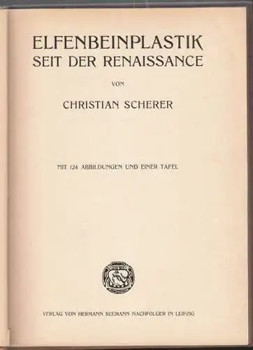 SCHERER, Elfenbeinplastik seit der Renaissance. 1905