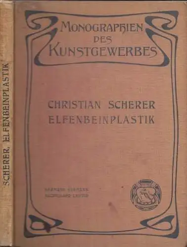 SCHERER, Elfenbeinplastik seit der Renaissance. 1905