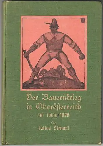 Der Bauernkrieg in Oberösterreich. STRNADT, Julius.