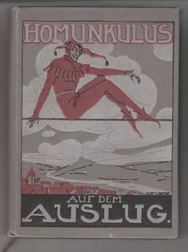 Auf dem Auslug. HOMUNKULUS (d .i. Robert WEILL).