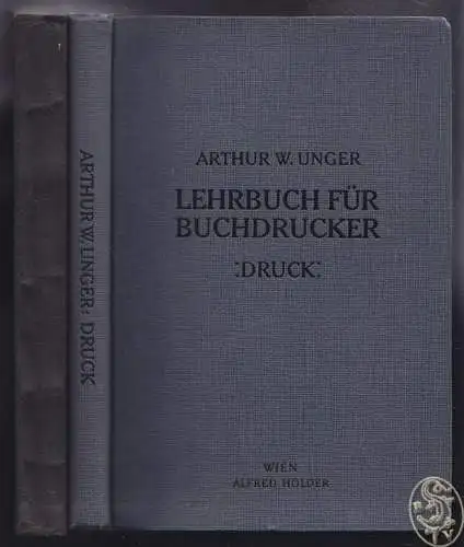 Lehrbuch für Buchdrucker. UNGER, Arthur W.