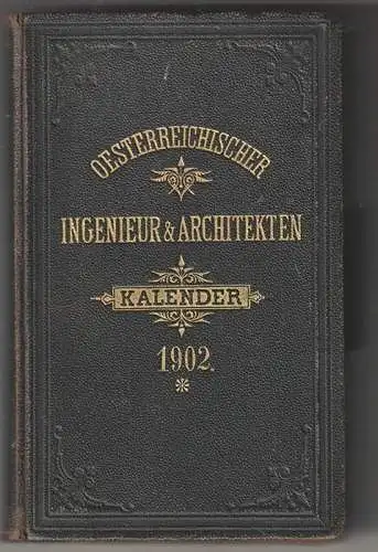 Oesterreichischer Ingenieur- und Architekten-Kalender für 1902. Ein Taschenbuch