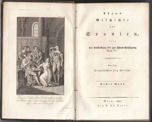 Geschichte von Spanien, seit der Entdeckung bis zur Thron-Entsagung Carl IV. Aus