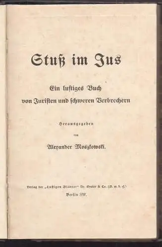 Stuß im Jus. Ein lustiges Buch von Juristen und schweren Verbrechern. MOSZKOWSKI