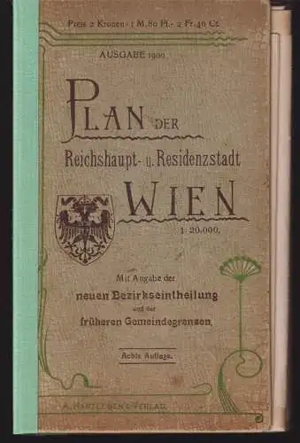 Plan der Reichshaupt- und Residenzstadt Wien. Mit Angaben der neuen Bezirkseinth