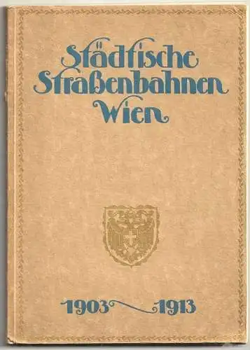 Die Entwicklung der städtischen Strassenbahnen im zehnjährigen Eigenbetriebe der