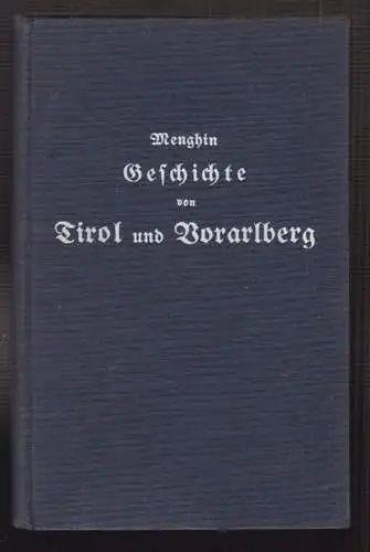 Geschichte von Tirol und Vorarlberg mit einer geographischen Einleitung. MENGHIN