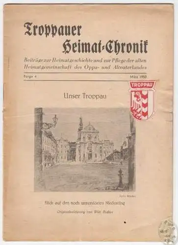 TROPPAUER HEIMAT-CHRONIK. Beiträge zur Heimatgeschichte und zur Pflege der laten