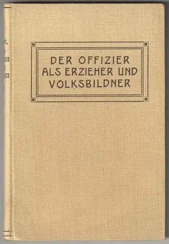 Der Offizier als Erzieher und Volksbildner. Eine psychologisch-pädagogis 1223-22