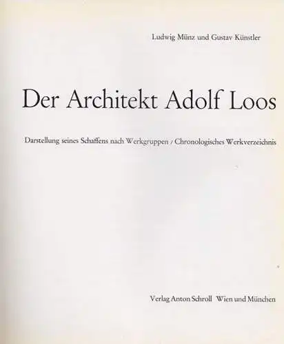 Der Architekt Adolf Loos. Darstellung seines Schaffens nach Werkgruppen/Chronolo