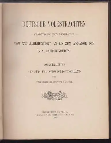 Deutsche Volkstrachten - städtische und ländliche - vom XVI. Jahrhundert bis zum