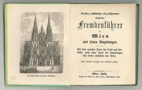 Neuester, vollständiger und zeitsparender illustrirter Fremdenführer in Wien und