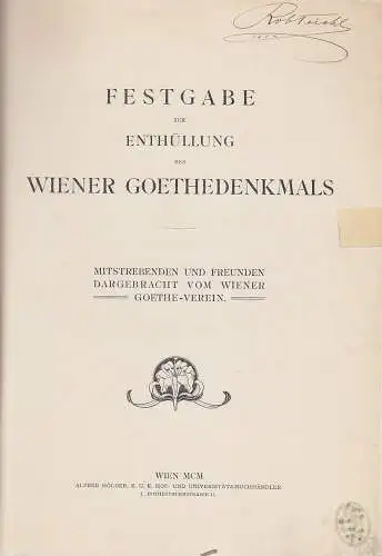 Festgabe zur Enthüllung des Wiener Goethedenkmals. Mitstrebenden und Freunden da