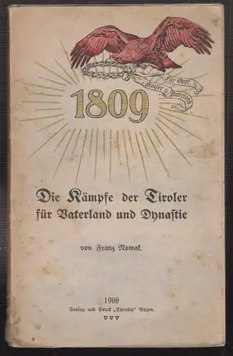 1809. Die Kämpfe der Tiroler für Vaterland und Dynastie. NOWAK, Franz.