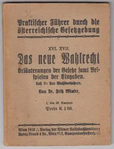Das neue Wahlrecht. Erläuterungen der Gesetze samt Beispielen der Eingaben. Teil
