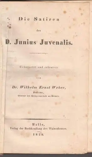 Die Satiren des D. Junius Juvenalis. Uebersetzt und erläutert von Wilhelm Ernst