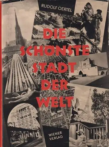 Die schönste Stadt der Welt. Ein utopisches Buch. OERTEL, Rudolf.