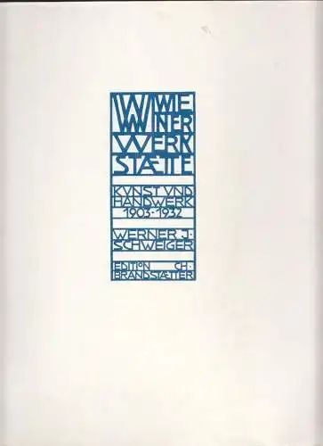 Wiener Werkstätte. Kunst und Handwerk 1903-1932. SCHWEIGER, Werner J.