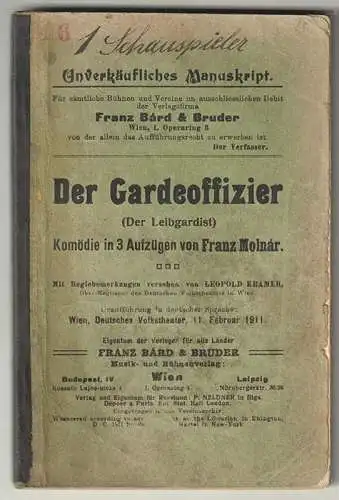 Der Gardeoffizier (Der Leibgardist). Komödie in 3 Aufzügen. Mit Regiebemerkungen