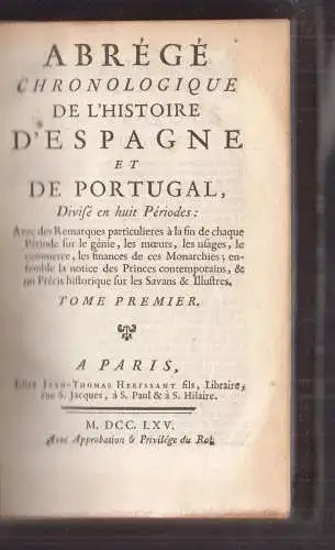 Abrégé chronologique de l`histoire d`Espagne et de Portugal. Divisé en huit Péri