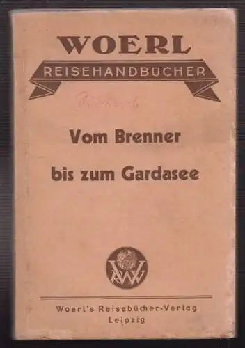 Illustrierter Führer vom Brenner bis zum Gardasee mit Einschluß von Osttirol und