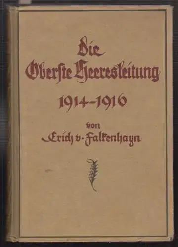 Die oberste Heeresleitung 1914-1916 in ihren wichtigsten Entschließungen. FALKEN