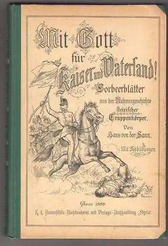 Mit Gott für Kaiser und Vaterland. Lorbeerblätter aus der Ruhmesgeschichte steir