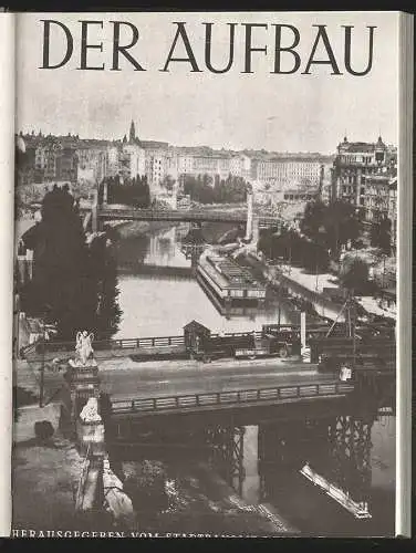 Der Aufbau. Monatsschrift für den Wiederaufbau. Herausgegeben vom Stadtbauamt de