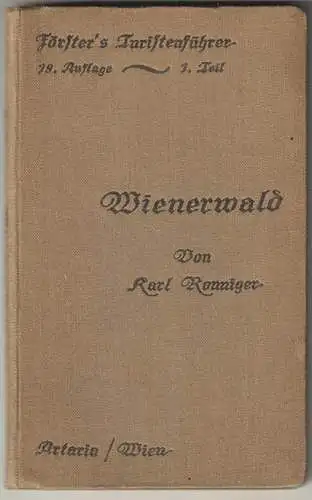 Försters Turistenführer in Wiens Umgebung. 1. Teil: Wienerwald. RONNIGER, Karl.