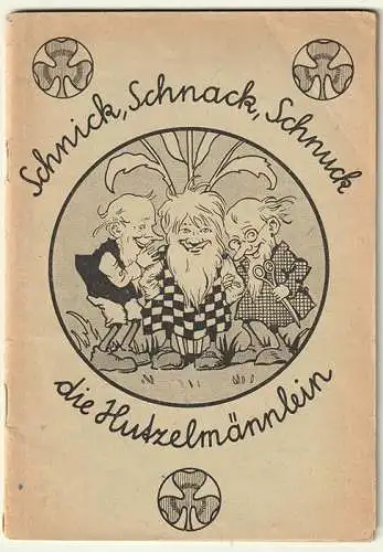 Schnick, Schnack, Schnuck, die Hutzelmännlein. UMLAUF-LAMATSCH, Annelies.