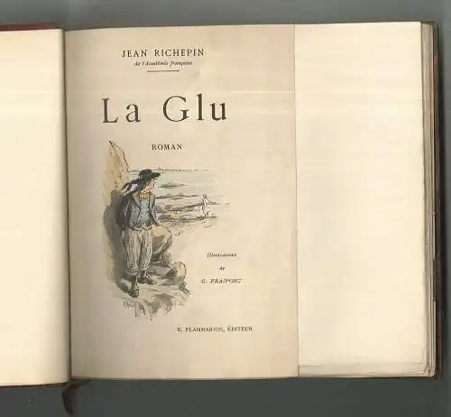 La Glu. Roman. Illustrations de G[ustave] FRAIPONT. RICHEPIN, Jean.