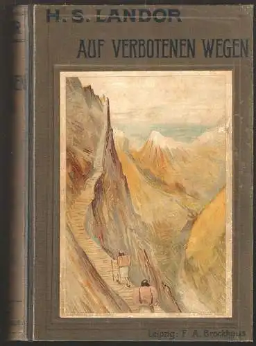 Auf verbotenen Wegen. Reisen und Abenteuer in Tibet. LANDOR, Henry S. 0662-22