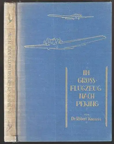 Im Großflugzeug nach Peking. Der erste Weltflug der Deutschen Luft Hansa. KNAUSS