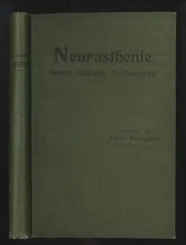 Neurasthenie. Wesen, Heilung, Vorbeugung. Nach eigenen Erfahrungen bearbeitet. B