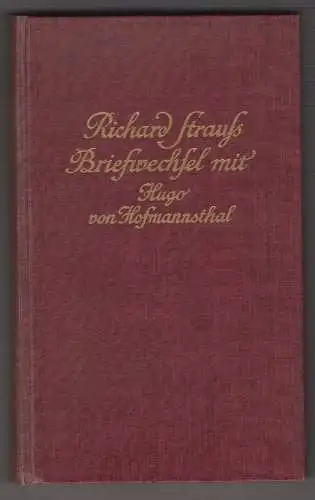 Richard Strauß Briefwechsel mit Hugo von Hofmannsthal.