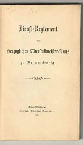 Dienst-Reglement des Herzoglichen Oberstallmeister-Amts zu Braunschweig.