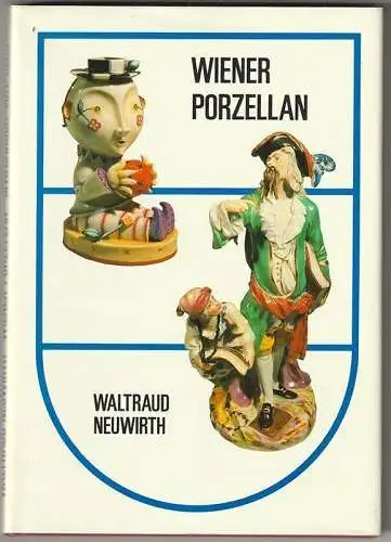 Vom Spätbarock zum Art Deco. Wiener Porzellan im Zeichen des Bindenschilds. NEUW