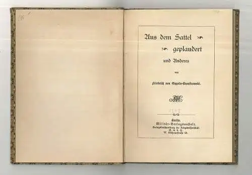 Aus dem Sattel geplaudert und Anderes. OPPELN-BRONIKOWSKI, Friedrich von.