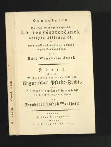 Gondolatok á Magyar Országi hanyatló Ló-tenyésztetésnek hellyre-állitásáról: és 
