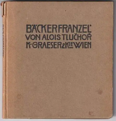 Der Bäckerfranzel. Für Kinder und Eltern. TLUCHOR, Alois [d. i. A. Sonnleitner].